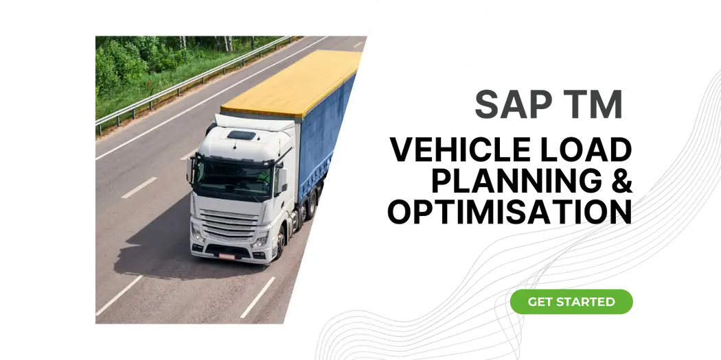 Vehicle Load Planning & Optimisation with SAP Transportation Management