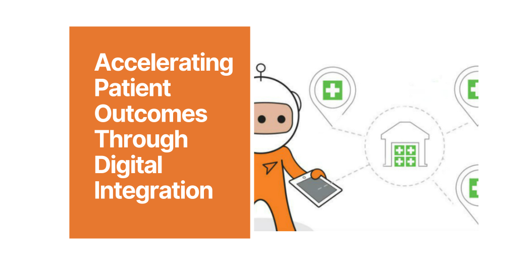 Accelerating Patient Outcomes Through Digital Integration
