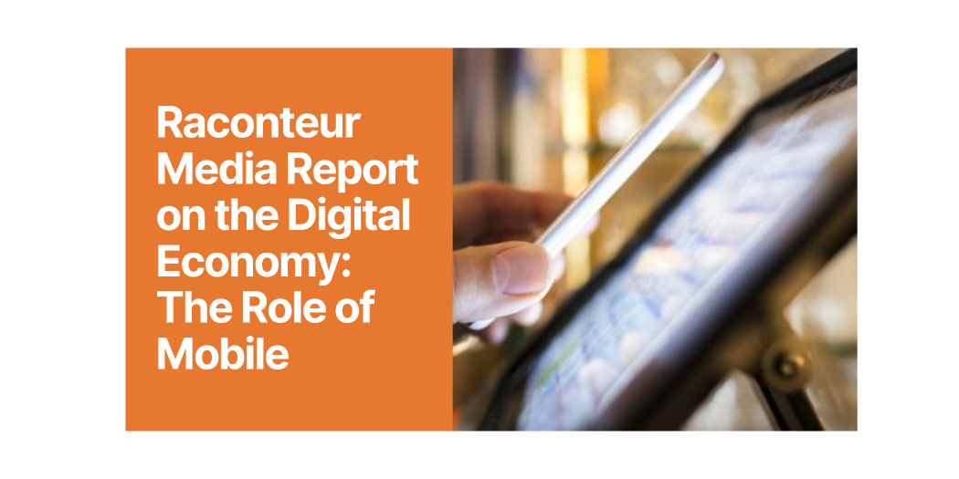 Raconteur Media Report on the Digital Economy: The Role of Mobile