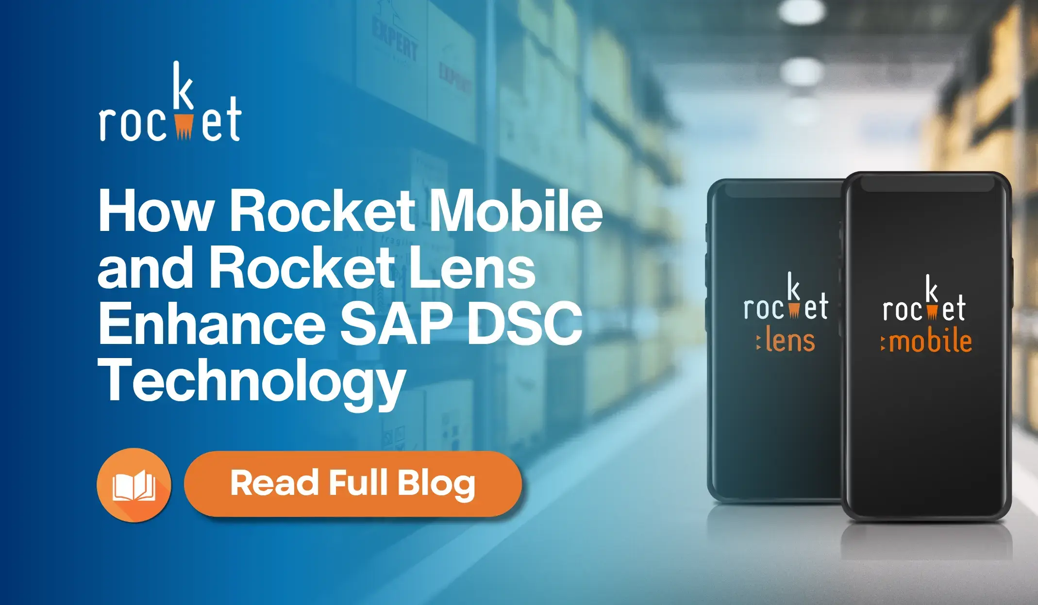 How Rocket Mobile and Rocket Lens Enhance SAP DSC Technology