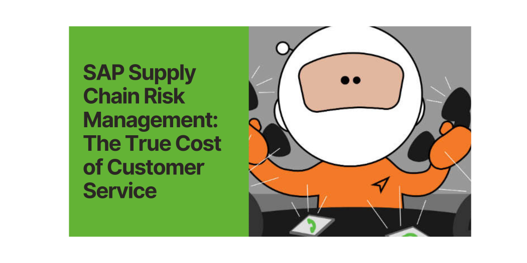 SAP Supply Chain Risk Management: The True Cost of Customer Service