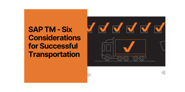 SAP TM - Six Considerations for Successful Transportation