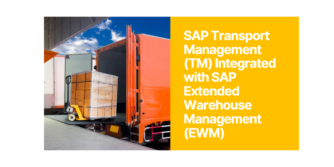 SAP Transport Management (TM) Integrated with SAP EWM