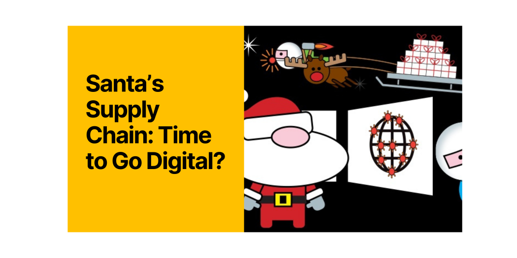 Santa’s Supply Chain: Time to Go Digital?