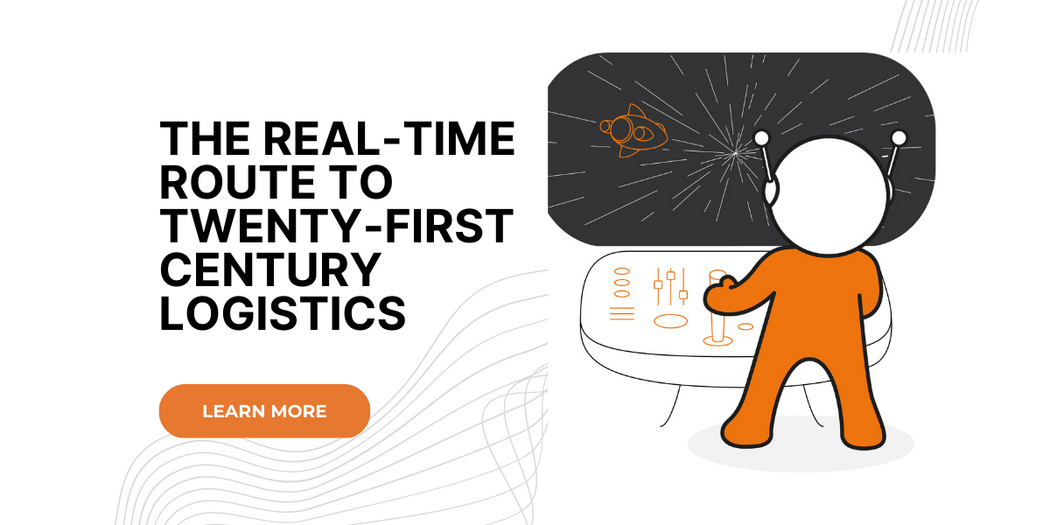 The Real-Time Route to Twenty-First Century Logistics